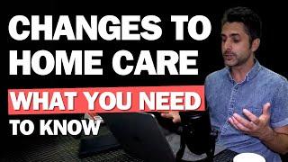 The Big Changes to Home Care - What You need To Know