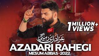 AZADARI RAHEGI | Mesum Abbas 2022 | Karbala New Nohay | Muharram 2022 | Title Noha 2022 | Azadar