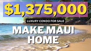 Make Maui Home | Maui Hawaii Condo For Sale | Living On Maui Hawaii