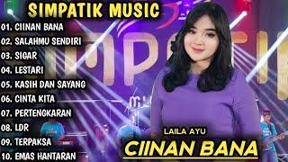 CIINAN BANA, SALAHMU SENDIRI | DANGDUT KOPLO TERBARU - SIMPATIK MUSIC FULL ALBUM