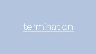 Termination