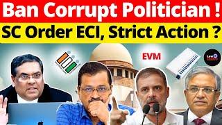 Ban Corrupt Politician!  SC Order ECI, Strict Action? #lawchakra #supremecourtofindia #analysis