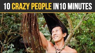 10 Crazy People In 10 Minutes