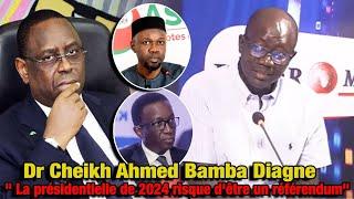 Dr Cheikh Ahmed Bamba Diagne " La présidentielle de 2024 risque d'être un référendum"