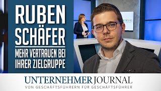 Ruben Schäfer im Interview: Mehr Vertrauen bei deiner Zielgruppe | UnternehmerJournal TV