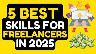 5 High Paying Skills for Freelancers in 2025 | Lucrative Freelance Skills in Demand Now
