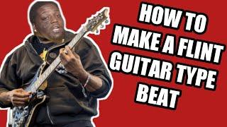 how to make a GUITAR FLINT beat (NO SAMPLE)