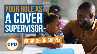 Your Role As A Cover Supervisor - Top Tips and Advice