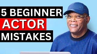 5 Mistakes Beginning Actors Make