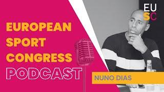 Nuno Dias from athlete to project manager (Dual Careers) | European Sport Congress podcast