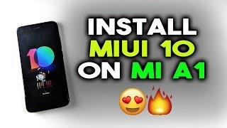 How to INSTALL MIUI 10 on MI A1 Phone - Working Guide 2018