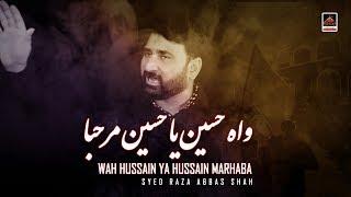 Noha - Wah Hussain Ya Hussain Marhaba - Syed Raza Abbas Shah - 2019