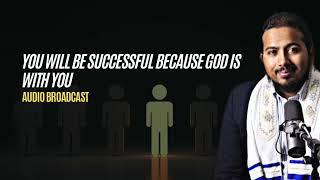 You will be Successful Because God is With You, Our Success as Believers comes From God