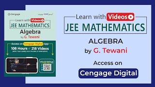 Learn with Videos | JEE Mathematics: Algebra | G Tewani | Cengage Digital | JEE Main | JEE Advanced