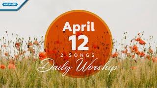 April 12 • O kasih Tuhan - Satu hal yang kurindu // Daily Worship