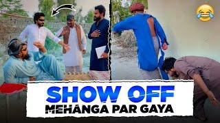 Show Off Mehenga Par Gaya  | Wait For End!!