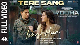 YODHA: Tere Sang Ishq Hua (Full Video) Sidharth Malhotra, Raashii,Arijit Singh,Neeti,Tanishk,Kunaal