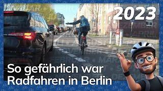 Jahresrückblick 2023 – So gefährlich war Radfahren in Berlin – Dashcam (Berlin Cycling Diary)