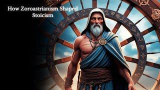 Ancient Wisdom Revealed: How Zoroastrianism Shaped Stoicism