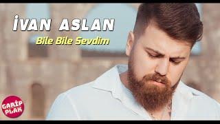 İvan Aslan - Bile Bile Sevdim -  ( 2024 )