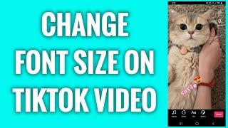 How To Change Font Size On TikTok Video