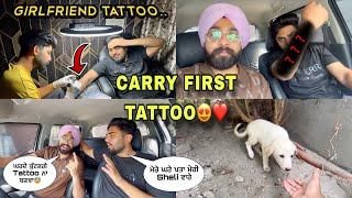 CARRY FIRST TATTOO EXPERIENCE || GIRLFRIEND TATTOO ~ Prabh Buttar