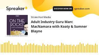 Adult Industry Guru Marc MacNamara with Koaty & Sumner Blayne