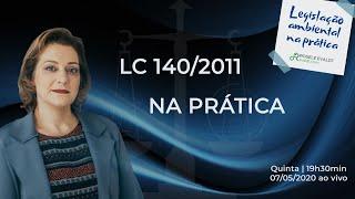 Lei Complementar 140/2011 na prática - Competências de Licenciamento Ambiental