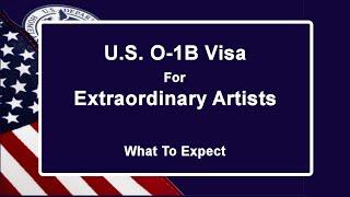 Applying for a U.S. O-1B Extraordinary Artists Visa? What You Need To Know.