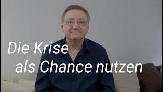 Die Krise als Chance nutzen