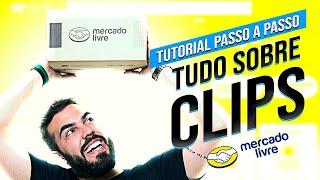 Passo a passo para criar Clips com alto poder de venda no Mercado Livre