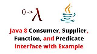 Java 8 Consumer, Supplier, Function and Predicate Interface with Example