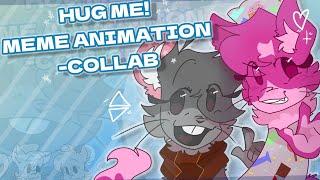 Hug me meme Animation Collab (коллаб с @Fidgers17 )