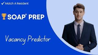 SOAP Vacancy Predictor Tutorial | Match A Resident Guide