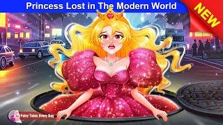 Princess Lost in The Modern World  Bedtime Stories - English Fairy Tales  Fairy Tales Every Day