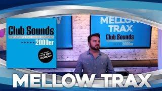 MELLOW TRAX (GER) | Live DJ-Set | CLUB SOUNDS 2000er