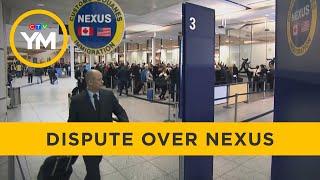 Canada and U.S. at odds over NEXUS | Your Morning