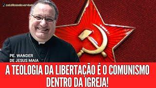 A TEOLOGIA DA LIBERTAÇÃO É O COMUN1$MO DENTRO DA IGREJA!!! (Pe. Wander de Jesus Maia)