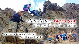 Kletterabenteuer ohne Seil / mit Familie in den Rockies: Wind, Höhen & atemberaubende Aussichten