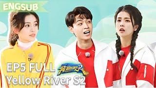 [EngSub] "Keep Running Yellow River S2" EP5 Full 20211122 | #keeprunningoriginal