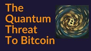 The Quantum Threat To Bitcoin