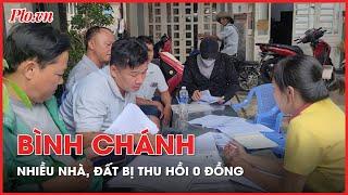 Bình Chánh: Nhiều nhà, đất bị thu hồi nhưng bồi thường giá 0 đồng - PLO