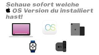 So prüfst du welche MacOS, iOS, iPadOS, TVOS und WatchOS Version du installiert hast