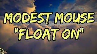 Modest Mouse - Float On (Lyrics)