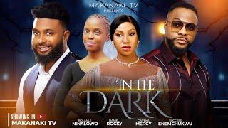 IN THE DARK - Bolanle Ninalowo | Onyeka Mercy | Daniel Rocky