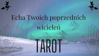  Echa Twoich poprzednich wcieleń || TAROT 