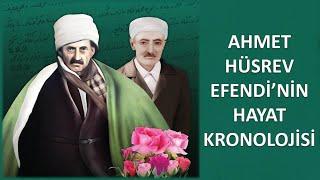 AHMET HÜSREV EFENDİ’NİN HAYAT KRONOLOJİSİ