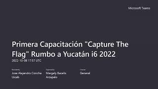 Primera Capacitación de Capture The Flag / Conferencia DIA 1, PARTE 2 (Rumbo a Yucatán i6, 2022)