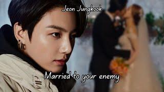 (JUNGKOOK FF) MARRIED TO YOUR ENEMY