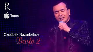 Ozodbek Nazarbekov - Bevafo 2 | Озодбек Назарбеков - Бевафо 2 (music version)